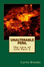 Unalterable Peril: The Lore of Life Part 2