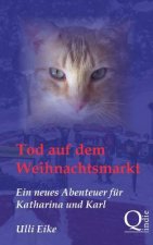 Tod auf dem Weihnachtsmarkt: Ein neues Abenteuer für Katharina und Karl