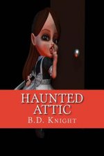 Haunted Attic: Dolls & Toy Soldiers Come to Life