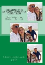Creating the Dynamic Dementia Care Team: Dementia Care Help for Families and Professionals