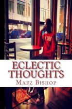 Eclectic Thoughts: a book of poems