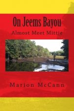On Jeems Bayou: Almost Meet Mittie