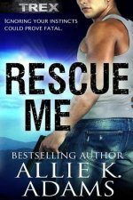 Rescue Me: A TREX Adventure