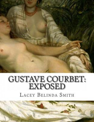 Gustave Courbet: Exposed