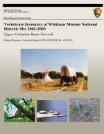 Vertebrate Inventory of Whitman Mission National Historic Site 2002-2003: Upper Columbia Basin Network