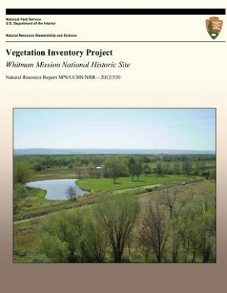 Vegetation Inventory Project: Whitman Mission National Historic Site