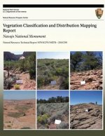 Vegetation Classification and Distribution Mapping Report: Navajo National Monument