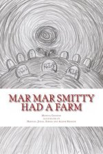 Mar Mar Smitty had a Farm