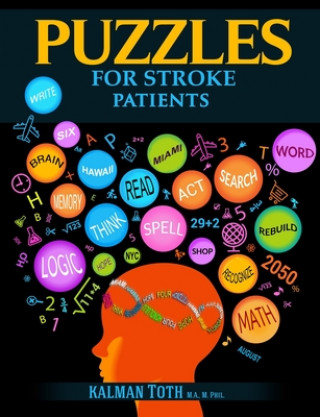 Puzzles for Stroke Patients: Rebuild Language, Math & Logic Skills to Live a More Fulfilling Life Post-Stroke
