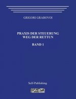 Praxis Der Steuerung. Weg Der Rettun. Band 1.
