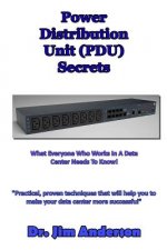 Power Distribution Unit (PDU) Secrets: What Everyone Who Works In A Data Center Needs To Know!