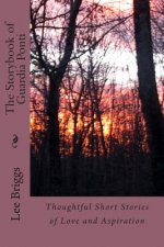 The Storybook of Guardia Ponti: Thoughtful Short Stories of Love and Aspiration