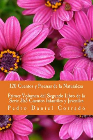 Cuentos y Poesias de la Naturaleza - Primer Volumen: 365 Cuentos Infantiles y Juveniles