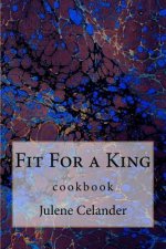 Fit For a King: cookbook