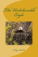 The Unbelievable Eagle