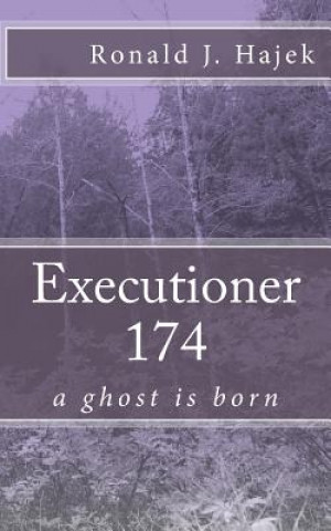 Executioner 174: a ghost is born