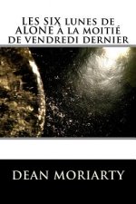 LES SIX lunes de ALONE ? la moitié de vendredi dernier: Une étrange requ?te DE BEAUTÉ