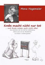 Krebs macht nicht nur tot ... und Ärzte wissen auch nicht alles!: Eine Geschichte über die Kraft der Selbstheilung, Oberst Leuko mit den Blutplättchen