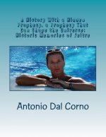 A History with a Hidden Prophecy, a Prophecy That Can Shape the Universe: Historic Memories of Feltre