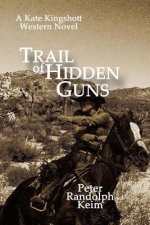 Trail of Hidden Guns: A Kate Kingshott Western Novel