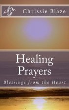 Healing Prayers: Blessings from the Heart