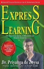 Express Learning: The Practical Guide To Becoming an Amazing Learner