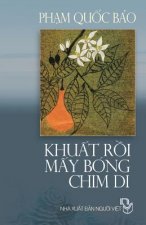 Khuat Roi May Bong Chim Di: Tap Ghi Pham Quoc Bao