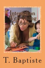 Interaction With Young Children: Learning - Language - Discipline