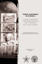 Threat Assessment in Schools: A Guide to Managing Threatening Situations and to Create Safe School Climates