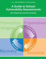 A Guide to School Vulnerability Assessments: Key Principles for Safe Schools