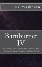 Barnburner IV: Nice southern family builds a spaceship to visit Mars then stumbles onto a Government conspiracy before facing hostile