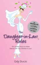The Daughter in Law Rules: 101 Surefire Ways to Make Friends with Your Mother-in-Law