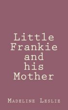 Little Frankie and his Mother