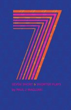 Seven Short & Shorter Plays: Seven Short & Shorter Plays were written by Paul JM