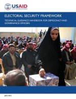 Electoral Security Framework: Technical Guidance Handbook for Democracy and Governance Officers