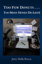 Too Few Donuts . . .: Too Many Honey Do Lists!