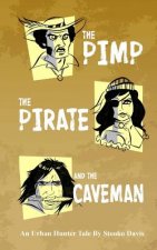 The Pimp, The Pirate, and The Caveman