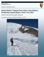 Mount Rainier National Park Glacier Mass Balance Monitoring Annual Report, Water Year 2010: North Coast and Cascades Network
