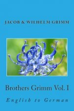 Brothers Grimm Vol. I: English to German