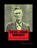 Devil John Wright: A Biography
