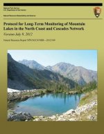 Protocol for Long-Term Monitoring of Mountain Lakes in the North Coast and Cascades Network Version July 9, 2012