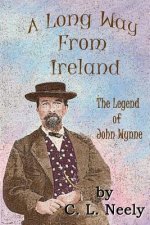 A Long Way From Ireland: The Legend of John Wynne