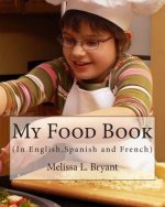 My Food Book: In English, Spanish, and French