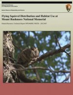 Flying Squirrel Distribution and Habitat Use at Mount Rushmore National Memorial