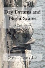 Day Dreams and Night Scares: A Poetic Journey