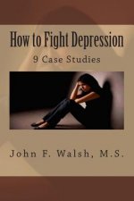How to Fight Depression: 9 Case Studies
