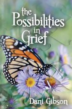 The Possibilities in Grief: The Process of Grieving