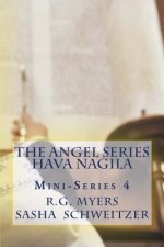 The Angel Series: Hava Nagila Mini-Series 4