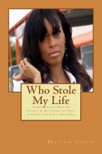 Who Stole My Life: 30 Questions You Must Ask Yourself In Recognizing the Spirit of Poverty and How to Break Free