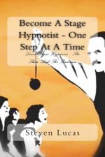 Become A Stage Hypnotist - One Step At A Time
